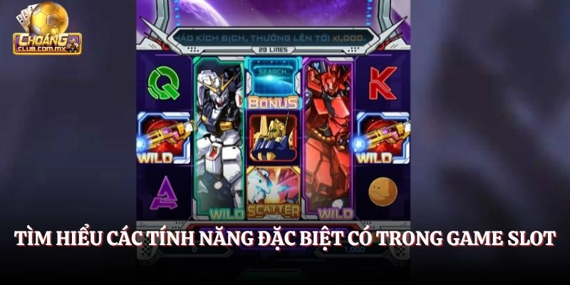 Tìm hiểu các tính năng đặc biệt có trong game Slot