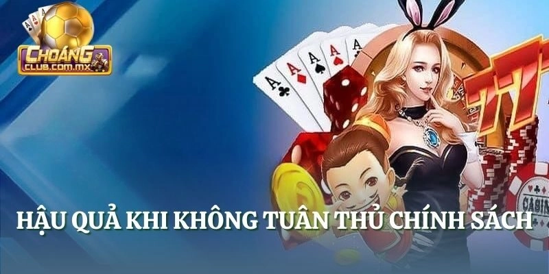 Hậu quả khi không tuân thủ chính sách