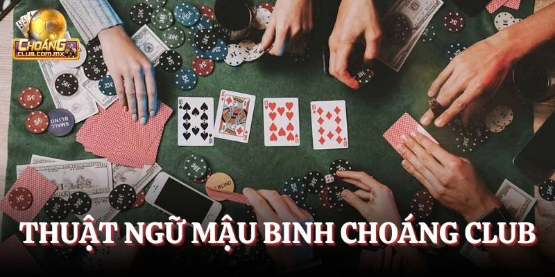 Thuật ngữ chơi game Mậu Binh 