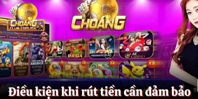 Điều kiện khi rút tiền cần đảm bảo