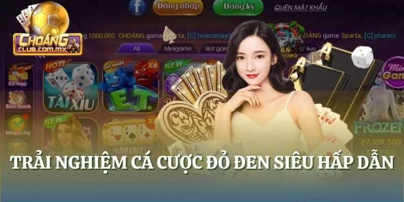 Trải nghiệm cá cược đỏ đen siêu hấp dẫn